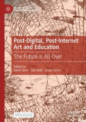 book Post-Digital, Post-Internet Art and Education: The Future is All-Over