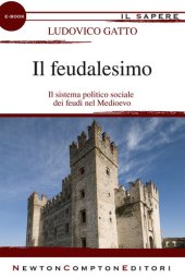 book Il feudalesimo. Il sistema politico sociale dei feudi nel Medioevo