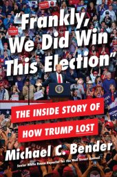 book Frankly, We Did Win This Election: The Inside Story of How Trump Lost