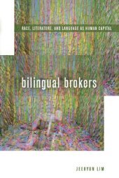 book Bilingual Brokers: Race, Literature, and Language as Human Capital