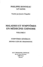 book Maladies et symptômes en médecine chinoise. Volume 8, Symptômes généraux, signes clés du diagnostic