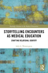 book Storytelling Encounters as Medical Education: Crafting Relational Identity