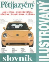 book Pětijazyčný ilustrovaný slovník : [angličtina, francouzština, němčina, španělština, čeština]