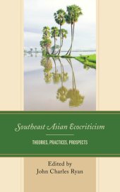 book Southeast Asian Ecocriticism: Theories, Practices, Prospects