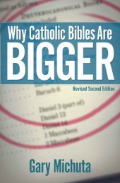 book Why Catholic Bibles Are Bigger- 2nd Edition: Revised Second Edition