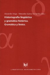 book Historiografía Lingüística y Gramática Histórica: Gramática y Léxico