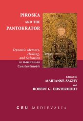 book Piroska and the Pantokrator: Dynastic Memory, Healing and Salvation in Komnenian Constantinople