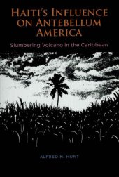 book Haiti's Influence on Antebellum America: Slumbering Volcano in the Caribbean