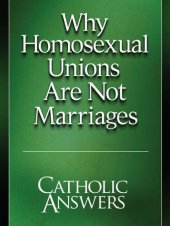 book Why Homosexual Unions Are Not Marriages