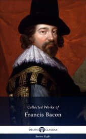 book Delphi Collected Works of Francis Bacon (Illustrated) (Delphi Series Eight Book 21)