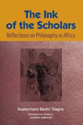 book The Ink of the Scholars: Reflections on Philosophy in Africa