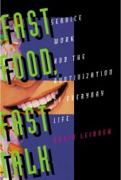 book Fast Food, Fast Talk: Service Work and the Routinization of Everyday Life