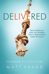 book Delivered: True Stories of Men and Women who Turned from Porn to Purity