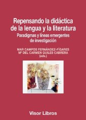 book Repensando la didáctica de la lengua y la literatura: Paradigmas y líneas emergentesdeinvestigación (Visor Lngüística, Band 25)