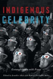 book Indigenous Celebrity: Entanglements with Fame