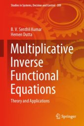 book Multiplicative Inverse Functional Equations: Theory and Applications: 289 (Studies in Systems, Decision and Control, 289)