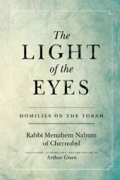 book The Light of the Eyes: Homilies on the Torah