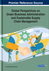 book Global Perspectives on Green Business Administration and Sustainable Supply Chain Management