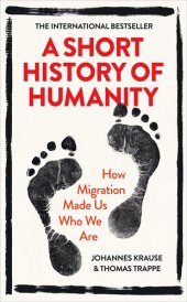 book A Short History of Humanity: How Migration Made Us Who We Are