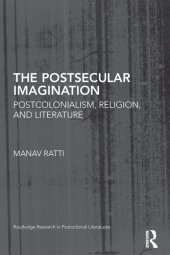 book The Postsecular Imagination: Postcolonialism, Religion, and Literature