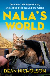 book Nala's World: One Man, His Rescue Cat, and a Bike Ride around the Globe