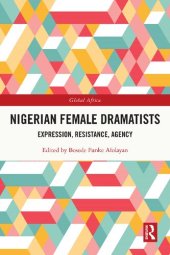 book Nigerian Female Dramatists: Expression, Resistance, Agency