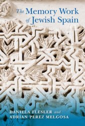 book The Memory Work of Jewish Spain