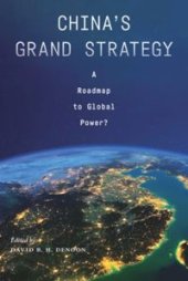 book China's Grand Strategy: A Roadmap to Global Power?