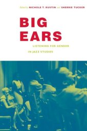 book Big Ears: Listening for Gender in Jazz Studies