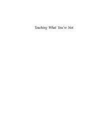 book Teaching What You're Not: Identity Politics in Higher Education