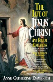 book Life of Jesus Christ and Biblical Revelations Volume 3 (with Supplemental Reading: A Brief Life of Christ) [Illustrated]