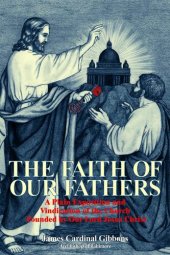 book The Faith of Our Fathers (with Supplemental Reading: A Brief Life of Christ) [Illustrated]