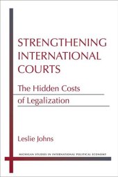 book Strengthening International Courts: The Hidden Costs of Legalization