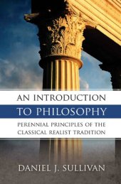 book An Introduction to Philosophy: Perennial Principles of the Classical Realist Tradition