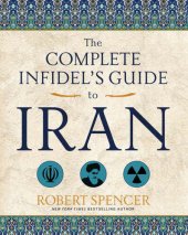 book The Complete Infidel's Guide to Iran