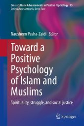 book Toward a Positive Psychology of Islam and Muslims: Spirituality, struggle, and social justice