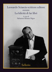 book Leonardo Sciascia scrittore editore ovvero La felicità di far libri