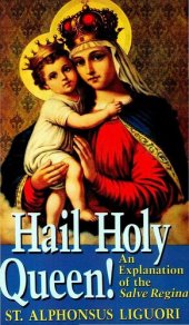 book Hail Holy Queen!: An Explanantion of the Salve Regina