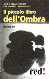 book Il piccolo libro dell'ombra. Guida alla scoperta del nostro lato oscuro