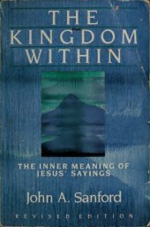 book The Kingdom Within: The Inner Meaning of Jesus' Sayings