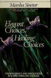 book Elegant Choices, Healing Choices: Finding Grace and Wholeness in Everything We Choose