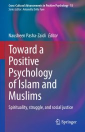 book Toward a Positive Psychology of Islam and Muslims: Spirituality, struggle, and social justice