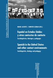 book Español en Estados Unidos y otros contextos de contacto. Sociolingüística, ideología y pedagogía. Spanish in the United States and other contact environments. Sociolinguistics, ideology and pedagogy.