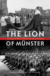 book The Lion of Munster: The Bishop Who Roared Against the Nazis