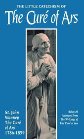 book The Little Catechism of the Cure of Ars (with Supplemental Reading: Confession: Its Fruitful Practice) [Illustrated]