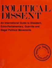 book Political Dissent: An International Guide to Dissident, Extra-Parliamentary, Guerrilla, and Illegal Political Movements