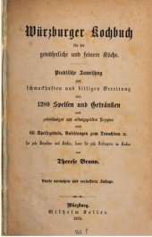 book Würzburger Kochbuch für die gewöhnliche und feinere Küche. Praktische Anweisung zur schmackhaften und billigen Bereitung von 1280 Speisen und Getrqnken  nach zuverlässigen und selbst geprüften Rezepten