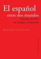 book El español entre dos mundos. Estudios de ELE en Lengua y Literatura. (Spanish Edition)