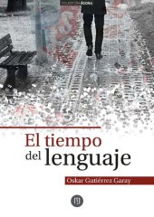 book El tiempo del lenguaje (COLECCIÓN ÁGORA) (Spanish Edition)