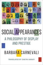 book Social Appearances: A Philosophy of Display and Prestige